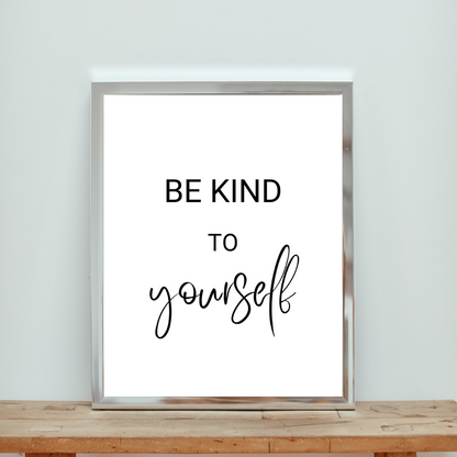 Be Kind To Yourself | Custom Quote Wall Art