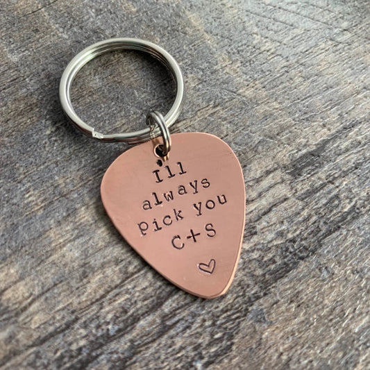 I'll Always Pick You Keychain Hand Stamped Guitar Pick